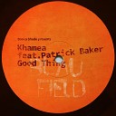 KHAMEA feat Patrick Baker - Good Thing Radio Mix