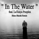 Shino Blackk feat Latonya Peoples - A Dub Of Water Mr Blackks Toe Dip