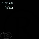 Alex Kas - Water Original Mix