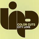 Color Cuts - City Love Original Mix