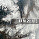 Serionist - Alternate Distortion Original Mix