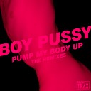Boy Pussy - Pump My Body Up Jarvi s Escape Velocity Remix