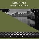 Lok N Key - Like That Radio Mix