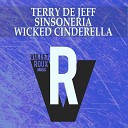 Terry De Jeff Sinsoneria - Wicked Cinderella Club Edit Mix