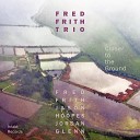 Fred Frith Trio Fred Frith Jason Hoopes Jordan… - Betting on the World