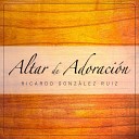 Ricardo Gonz lez Ruiz - Mi Primer Amor