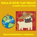 Brian Barrentine FunikiJam - Hola Is How I Say Hello