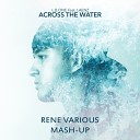 L B ONE feat Laenz - Across The Water Rene Various Mash Up