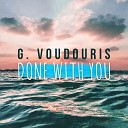 G Voudouris - Done with You