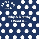 Itchy Scratchy - I Want U Jack The Bears Radio Mix