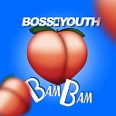 Boss youth feat DJ Lof - Bam bam