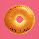 Tati and the Bagels - Tati Bartee