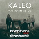 KALEO - WAY DOWN WE GO PILARINOS KARYPIDIS REMIX RADIO…