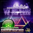 CornChildrens - We Go Back To The Load Original Mix