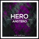 Anstero - Hero Original Mix