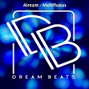Aiream - Mellifluous Original Mix