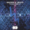 RAXXER UBAYD - Thunderbolt Original Mix