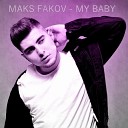 Maks Fakov - My Baby