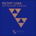 Filthy Luka - 20 Percent Chance Radio Edit