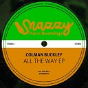 Colman Buckley - All The Way Original Mix
