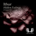 Ithur - Hidden Feelings Original Mix