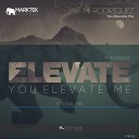 M Rodriguez - You Elevate Me Original Mix