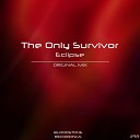 The Only Survivor - Eclipse Original Mix