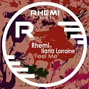 Rhemi feat Ilana Lorraine - Feel Me Original Mix