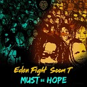 Eden Fight feat Soom T - Must Be Hope