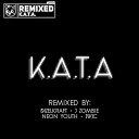 K A T A - Exiledangel J Zombie Remix