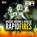 Michael Burian feat Jean Luc - Rapid Fires Radio Edit