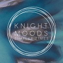 Knight Moods - Simpler Times