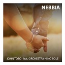 John Toso feat Orchestra Nino Sole - Nebbia Radio version