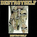 Destroyself - P sti ve tm