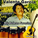 Valente Garcia - Lo Que Paso Paso