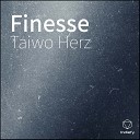 Taiwo Herz - Finesse