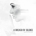 A Breach Of Silence - Dethroned