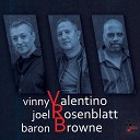 Joel Rosenblatt Baron Browne Vinny Valentino - What If