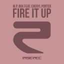 M P Box feat Cheryl Porter - Fire It Up Nari M P Project Club Remix