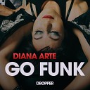 Diana Arte - Go Funk Radio Edit
