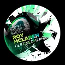 Roy McLaren - Destined Alpha Original Mix