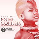 Ensaime - No Me Contesta Francesco Giglio Remix