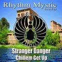 Stranger Danger - Chillem Get Up Original Mix
