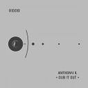 Anthony K - DuB it Out Rhythm Inside Deepness Mix
