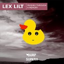 Lex Lilt - Passing Through A Memory Original Mix