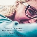 Matvey Emerson Alex Hook feat Rene - Paradise Andy Lime 2st Remix