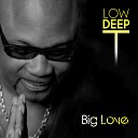 Low Deep T - Big Love LDT DJ Wiked Radio edit