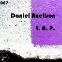 Daniel Axellson - L A P Tech One Remix