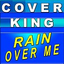 Cover King - Rain Over Me