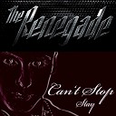The Renegade - Stay Radio Mix
